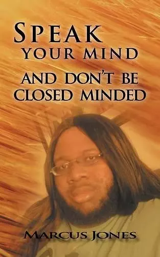 Speak Your Mind and Don't be Closed Minded cover