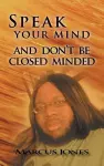 Speak Your Mind and Don't be Closed Minded cover