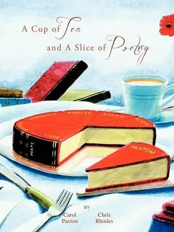 A Cup of Tea and A Slice of Poetry cover