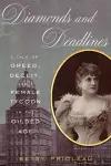 Diamonds and Deadlines: A Tale of Greed, Deceit, and a Female Tycoon in the Gilded Age cover