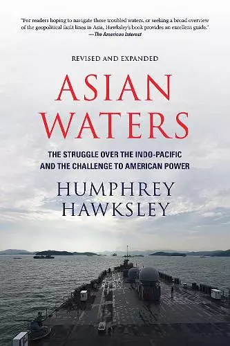 Asian Waters: The Struggle Over the South China Sea and the Strategy of Chinese Expansion cover