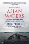 Asian Waters: The Struggle Over the South China Sea and the Strategy of Chinese Expansion cover