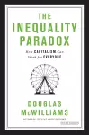 The Inequality Paradox: How Capitalism Can Work for Everyone cover