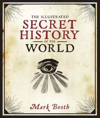 The Illustrated Secret History of the World cover