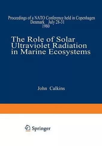 The Role of Solar Ultraviolet Radiation in Marine Ecosystems cover
