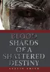 Blood Shards of a Shattered Destiny cover
