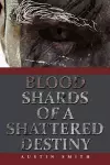Blood Shards of a Shattered Destiny cover