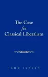 The Case for Classical Liberalism cover