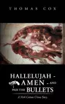 Hallelujah - Amen - and Pass the Bullets cover
