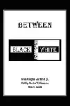 Between Black and White cover