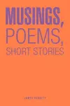 Musings, Poems, Short Stories cover