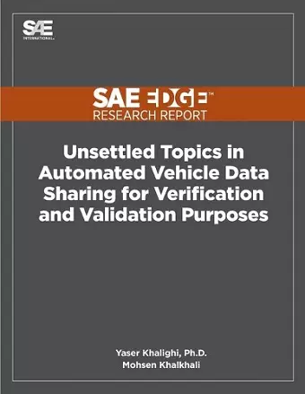 Unsettled Topics in Automated Vehicle Data Sharing for Verification and Validation Purposes cover