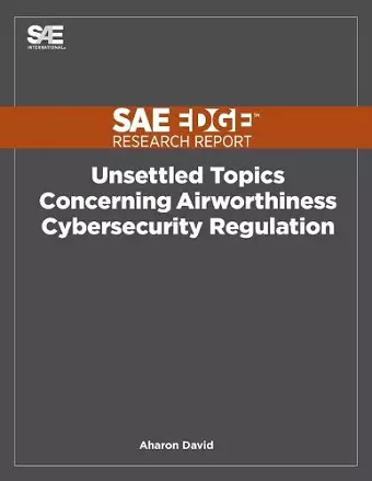 Unsettled Topics Concerning Airworthiness Cyber-Security Regulation cover