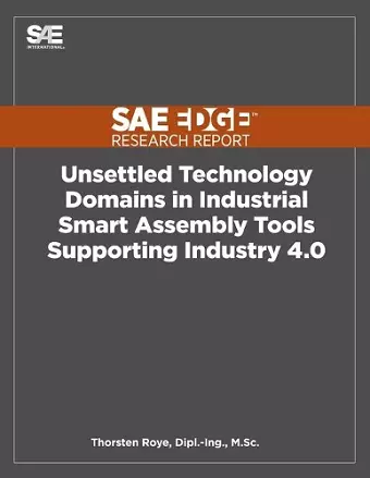 Unsettled Technology Domains in Industrial Smart Assembly Tools Supporting Industry 4.0 cover