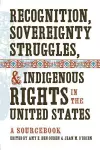 Recognition, Sovereignty Struggles, and Indigenous Rights in the United States cover