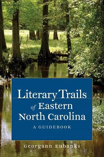 Literary Trails of Eastern North Carolina cover