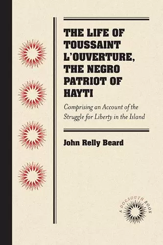 The Life of Toussaint L'Ouverture, the Negro Patriot of Hayti cover