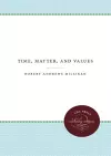 Time, Matter, and Values cover