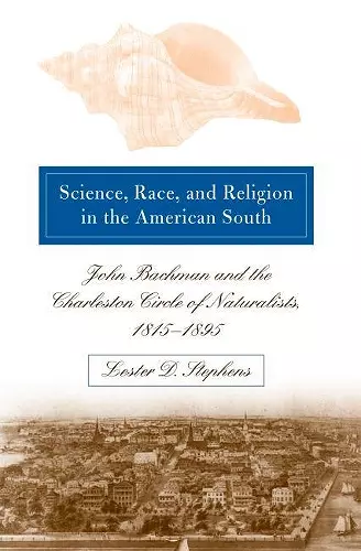 Science, Race, and Religion in the American South cover