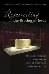 Resurrecting the Brother of Jesus cover