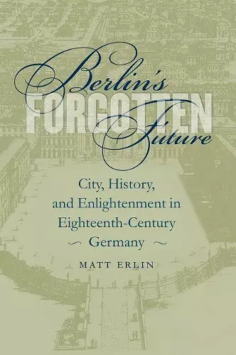 Berlin's Forgotten Future cover