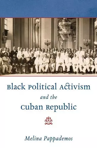 Black Political Activism and the Cuban Republic cover