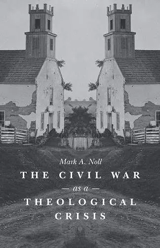 The Civil War as a Theological Crisis cover