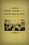 The Bar and the Old Bailey, 1750-1850 cover