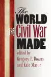 The World the Civil War Made cover