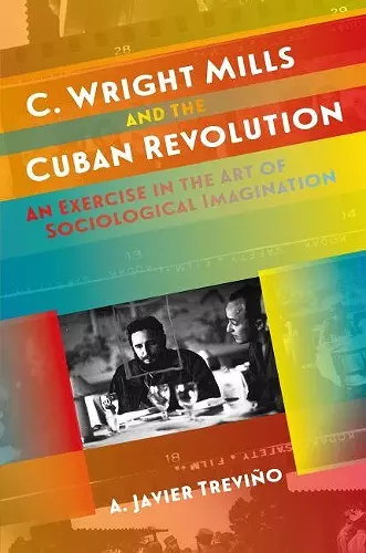 C. Wright Mills and the Cuban Revolution cover