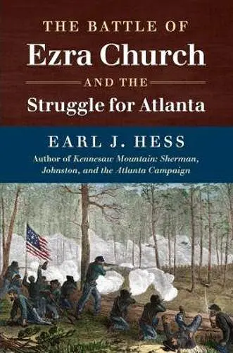 The Battle of Ezra Church and the Struggle for Atlanta cover