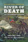 River of Death-The Chickamauga Campaign, Volume 1 cover