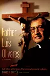 Father Luis Olivares, a Biography cover