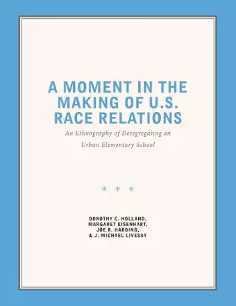 A Moment in the Making of U.S. Race Relations cover