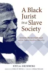 A Black Jurist in a Slave Society cover