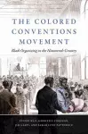 The Colored Conventions Movement cover