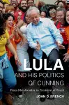 Lula and His Politics of Cunning cover