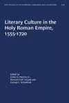 Literary Culture in the Holy Roman Empire, 1555-1720 cover