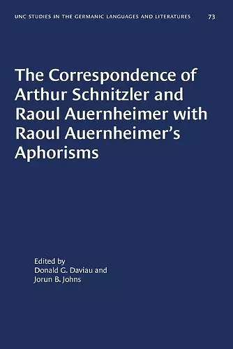 The Correspondence of Arthur Schnitzler and Raoul Auernheimer with Raoul Auernheimer's Aphorisms cover