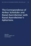 The Correspondence of Arthur Schnitzler and Raoul Auernheimer with Raoul Auernheimer's Aphorisms cover