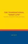 The Transnational "Good Life cover