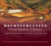 Reconstructing the Landscapes of Slavery cover