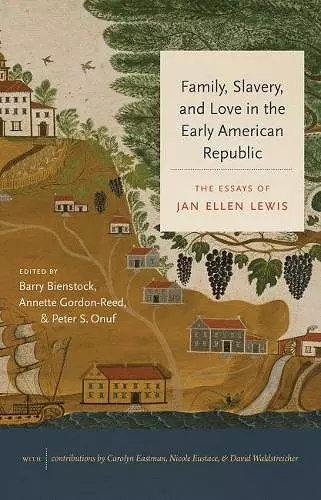 Family, Slavery, and Love in the Early American Republic cover