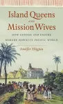 Island Queens and Mission Wives cover