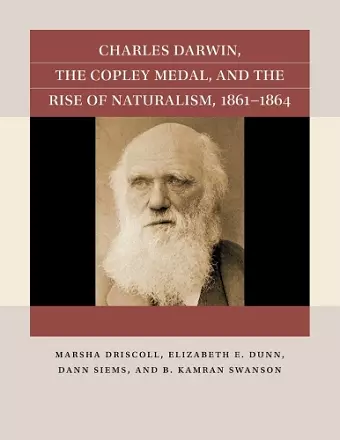 Charles Darwin, the Copley Medal, and the Rise of Naturalism, 1861-1864 cover