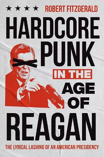 Hardcore Punk in the Age of Reagan cover