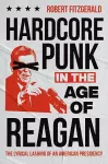 Hardcore Punk in the Age of Reagan cover