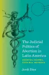 The Judicial Politics of Abortion in Latin America cover