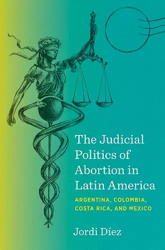 The Judicial Politics of Abortion in Latin America cover