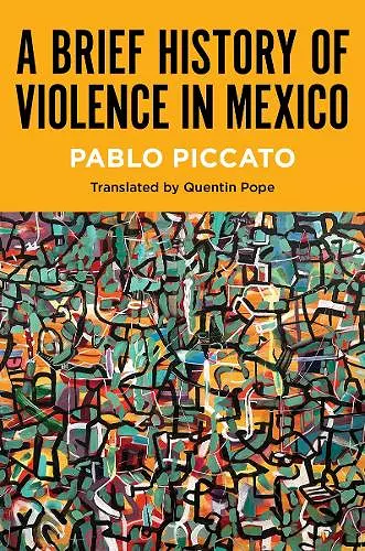 A Brief History of Violence in Mexico cover